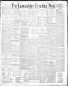 Lancashire Evening Post Monday 02 June 1890 Page 1