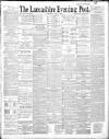 Lancashire Evening Post Thursday 05 June 1890 Page 1