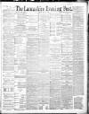 Lancashire Evening Post Friday 13 June 1890 Page 1