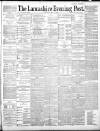 Lancashire Evening Post Wednesday 02 July 1890 Page 1