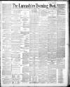 Lancashire Evening Post Saturday 02 August 1890 Page 1