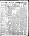 Lancashire Evening Post Saturday 09 August 1890 Page 1