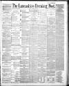 Lancashire Evening Post Friday 15 August 1890 Page 1