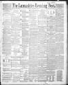 Lancashire Evening Post Monday 01 September 1890 Page 1
