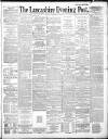 Lancashire Evening Post Monday 08 December 1890 Page 1