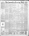 Lancashire Evening Post Tuesday 09 December 1890 Page 1