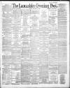 Lancashire Evening Post Monday 15 December 1890 Page 1