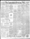 Lancashire Evening Post Monday 12 January 1891 Page 1