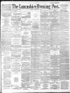 Lancashire Evening Post Tuesday 13 January 1891 Page 1