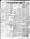 Lancashire Evening Post Saturday 17 January 1891 Page 1