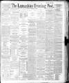 Lancashire Evening Post Friday 30 January 1891 Page 1