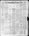 Lancashire Evening Post Monday 02 February 1891 Page 1