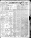 Lancashire Evening Post Tuesday 03 February 1891 Page 1