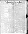 Lancashire Evening Post Wednesday 18 February 1891 Page 1