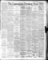 Lancashire Evening Post Wednesday 25 February 1891 Page 1