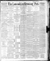 Lancashire Evening Post Friday 13 March 1891 Page 1