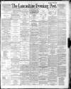 Lancashire Evening Post Thursday 02 April 1891 Page 1