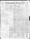 Lancashire Evening Post Tuesday 14 April 1891 Page 1