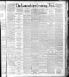 Lancashire Evening Post Friday 03 July 1891 Page 1