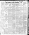 Lancashire Evening Post Saturday 11 July 1891 Page 1