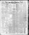Lancashire Evening Post Saturday 10 October 1891 Page 1
