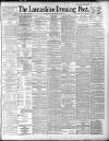 Lancashire Evening Post Wednesday 02 December 1891 Page 1