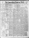 Lancashire Evening Post Friday 04 December 1891 Page 1