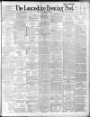 Lancashire Evening Post Monday 28 December 1891 Page 1
