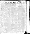 Lancashire Evening Post Monday 01 February 1892 Page 1