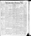 Lancashire Evening Post Wednesday 02 March 1892 Page 1