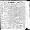 Lancashire Evening Post Friday 22 April 1892 Page 1