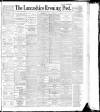 Lancashire Evening Post Monday 02 May 1892 Page 1