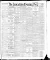 Lancashire Evening Post Thursday 02 June 1892 Page 1