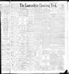 Lancashire Evening Post Tuesday 07 June 1892 Page 1