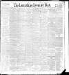 Lancashire Evening Post Friday 01 July 1892 Page 1