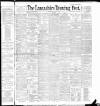Lancashire Evening Post Saturday 16 July 1892 Page 1