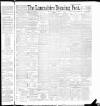 Lancashire Evening Post Tuesday 19 July 1892 Page 1