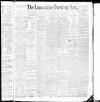 Lancashire Evening Post Saturday 08 October 1892 Page 1