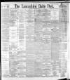 Lancashire Evening Post Saturday 04 February 1893 Page 1