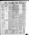 Lancashire Evening Post Monday 13 February 1893 Page 1