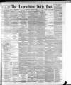 Lancashire Evening Post Tuesday 21 February 1893 Page 1