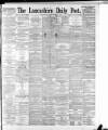 Lancashire Evening Post Wednesday 19 April 1893 Page 1