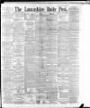 Lancashire Evening Post Friday 19 May 1893 Page 1