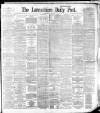 Lancashire Evening Post Saturday 20 May 1893 Page 1