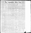 Lancashire Evening Post Tuesday 04 July 1893 Page 1