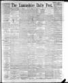 Lancashire Evening Post Monday 10 July 1893 Page 1