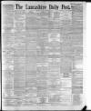 Lancashire Evening Post Thursday 13 July 1893 Page 1
