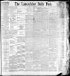 Lancashire Evening Post Saturday 15 July 1893 Page 1