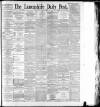 Lancashire Evening Post Wednesday 09 August 1893 Page 1