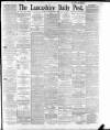 Lancashire Evening Post Friday 01 September 1893 Page 1